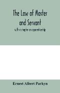 The law of master and servant: with a chapter on apprenticeship