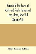Records of the towns of North and South Hempstead, Long island, New York (Volume VIII)