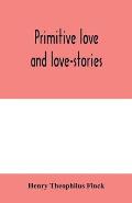Primitive love and love-stories