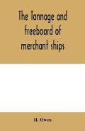 The tonnage and freeboard of merchant ships