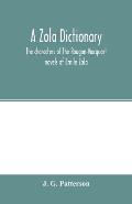A Zola dictionary; the characters of the Rougon-Macquart novels of Emile Zola, with a biographical and critical introduction, synopses of the plots, b
