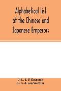 Alphabetical list of the Chinese and Japanese emperors