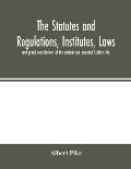 The statutes and regulations, institutes, laws and grand constitutions of the ancient and accepted Scottish rite
