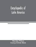 Encyclopedia of Latin America: dealing with the life, achievement, and national development of the countries of South and Central America, Mexico and