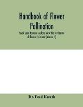 Handbook of flower pollination: based upon Hermann Müller's work 'The fertilisation of flowers by insects'(Volume III)