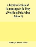 A descriptive catalogue of the manuscripts in the library of Gonville and Caius College (Volume II)