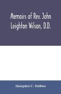 Memoirs of Rev. John Leighton Wilson, D.D.: missionary to Africa, and secretary of foreign missions