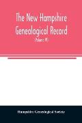 The New Hampshire genealogical record: an illustrated quarterly magazine devoted to genealogy, history, and biography: official organ of the New Hamps