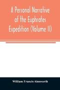 A personal narrative of the Euphrates expedition (Volume II)