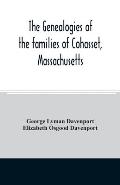 The genealogies of the families of Cohasset, Massachusetts: Compiled under the direction of the committee on town history