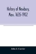 History of Newbury, Mass. 1635-1902