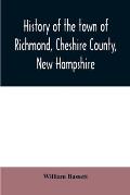 History of the town of Richmond, Cheshire County, New Hampshire: from its first settlement, to 1882