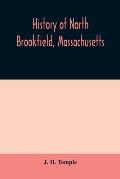 History of North Brookfield, Massachusetts. Preceded by an account of old Quabaug, Indian and English occupation, 1647-1676; Brookfield records, 1686-