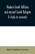 Modern Greek folklore and ancient Greek religion: a study in survivals