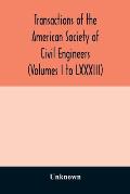 Transactions of the American Society of Civil Engineers (Volumes I to LXXXIII)