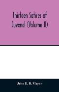 Thirteen satires of Juvenal (Volume II)