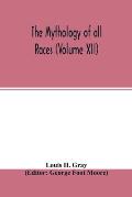 The Mythology of all races (Volume XII)