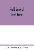 Field book of giant fishes