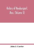 History of Newburyport, Mass. (Volume II)