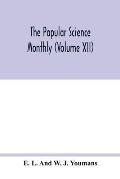 The Popular science monthly (Volume XII)