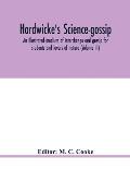 Hardwicke's science-gossip: an illustrated medium of interchange and gossip for students and lovers of nature (Volume III)