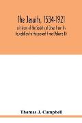 The Jesuits, 1534-1921: a history of the Society of Jesus from its foundation to the present time (Volume II)
