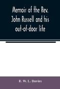 Memoir of the Rev. John Russell and his out-of-door life