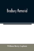 Bradbury memorial. Records of some of the descendants of Thomas Bradbury, of Agamenticus (York) in 1634, and of Salisbury, Mass. in 1638, with a brief