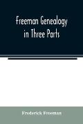 Freeman genealogy in three parts