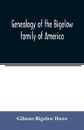Genealogy of the Bigelow family of America, from the marriage in 1642 of John Biglo and Mary Warren to the year 1890