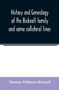History and genealogy of the Bicknell family and some collateral lines, of Normandy, Great Britain and America. Comprising some ancestors and many des