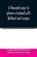 A thousand ways to please a husband with Bettina's best recipes