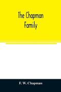 The Chapman family: or The descendants of Robert Chapman, one of the first settlers of Say-brook, Conn., with genealogical notes of Willia