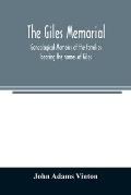 The Giles memorial. Genealogical memoirs of the families bearing the names of Giles, Gould, Holmes, Jennison, Leonard, Lindall, Curwen, Marshall, Robi