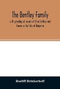 The Bentley family: with genealogical records of Ohio Bentleys and known as the tribe of Benjamin