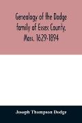 Genealogy of the Dodge family of Essex County, Mass. 1629-1894