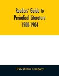 Readers' guide to periodical literature 1900-1904