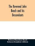 The Reverend John Beach and his descendants: together with historical and biographical sketches and the ancestry and descendants of John Sanford, of R