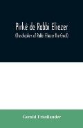 Pirk? de Rabbi Eliezer: (the chapters of Rabbi Eliezer the Great) according to the text of the manuscript belonging to Abraham Epstein of Vien