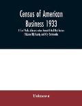 Census of American business 1933 A Civil Works Administration Project Retail Distribution (Volume III) County and City Summaries