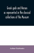 Greek gods and heroes as represented in the classical collections of the Museum: a handbook for high school students