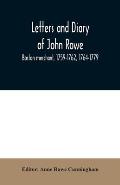 Letters and diary of John Rowe: Boston merchant, 1759-1762, 1764-1779