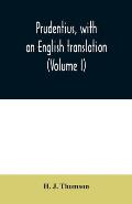 Prudentius, with an English translation (Volume I)