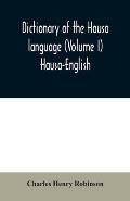 Dictionary of the Hausa language (Volume I) Hausa-English