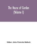 The house of Gordon (Volume I)