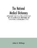 The national medical dictionary: including English, French, German, Italian, and Latin technical terms used in medicine and the collateral sciences, a