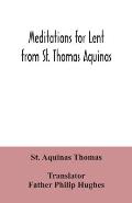 Meditations for Lent from St. Thomas Aquinas
