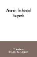 Menander, the principal fragments