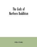 The gods of northern Buddhism: their history, iconography and progressive evolution through the northern Buddhist countries