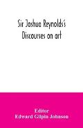 Sir Joshua Reynolds's discourses on art